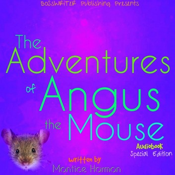 The Adventures of Angus the Mouse (Vol. 1) - Audiobook